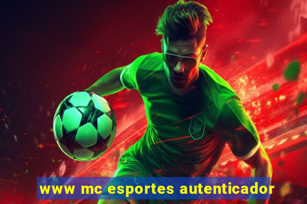 www mc esportes autenticador